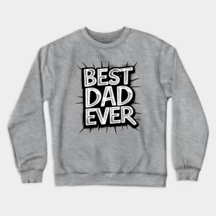 best dad ever Crewneck Sweatshirt